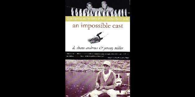 An Impossible Cast – A Book Review and a Piece of Bass Fishing History