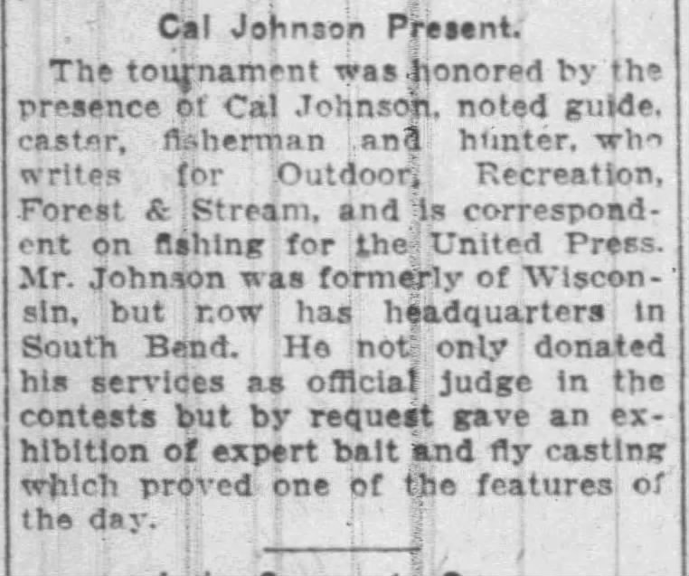 The South Bend Tribune, June 11, 1925. This blurb about Cal Johnson was in an article titled "First Casting Contest Is Pronounced Success." It gives a few of Johnson's writing credits, his current living location, and his casting expertise.