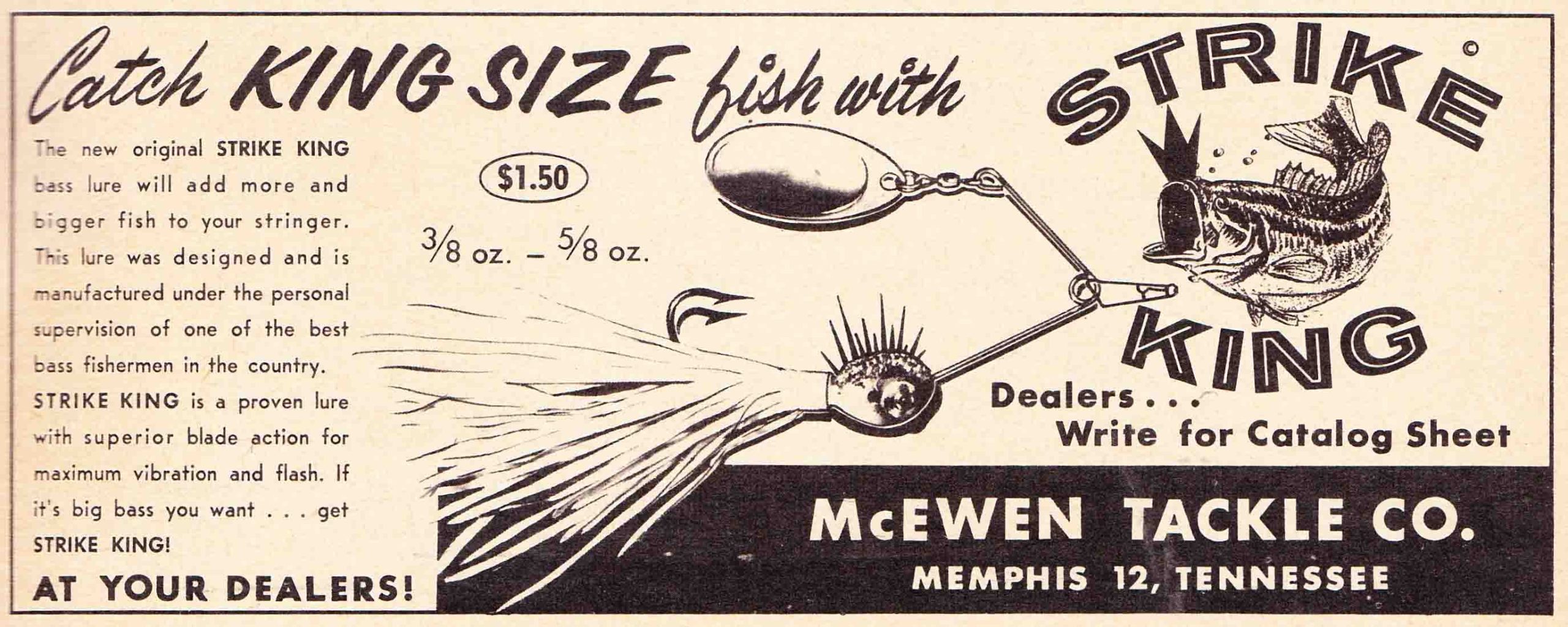 1964 Strike King Ad Don Fuelsch's Southern Angler's and Hunter's Guide compressed From as far as I can tell, this is the first ad for the Strike King Spinnerbait. It was taken from the 1964 issue of Don Fuelsch's Southern Angler's and Hunter's Guide. Notice the McEwen Tackle Company at the bottom. This image was given to Allan Ransom of Strike King for their website in 2012. Image Terry Battisti.