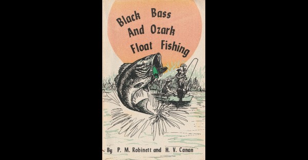 Black Bass and Ozark Float Fishing