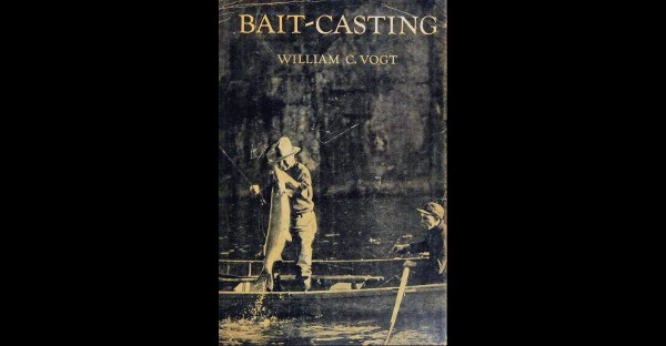 Bait-Casting – William C. Vogt, 1928