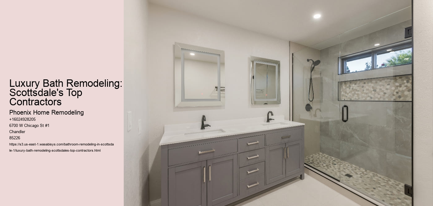 Luxury Bath Remodeling: Scottsdale's Top Contractors