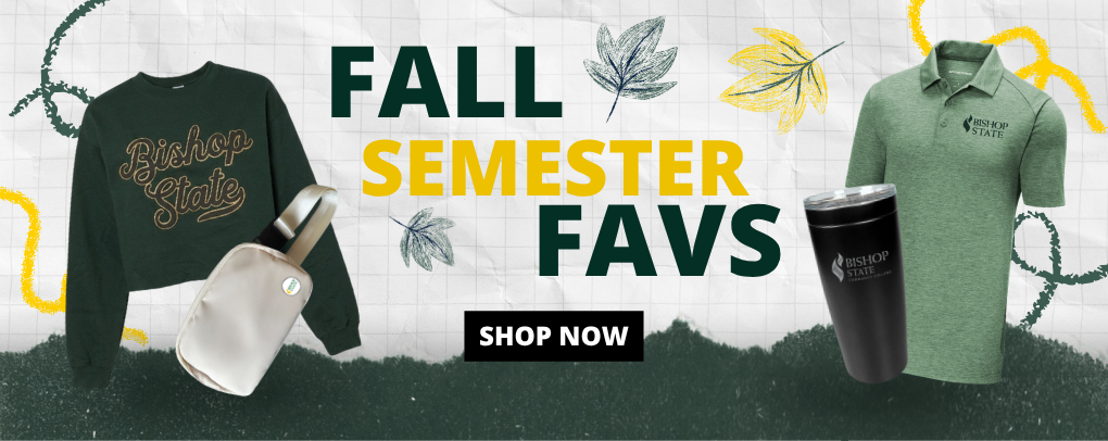 Fall Semester Favs banner featuring Bishop State Community College apparel and gear