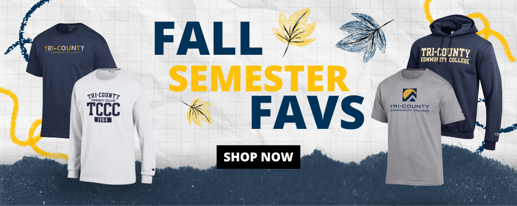 Fall Semester Favs banner featuring Tri-County Community College apparel and gear