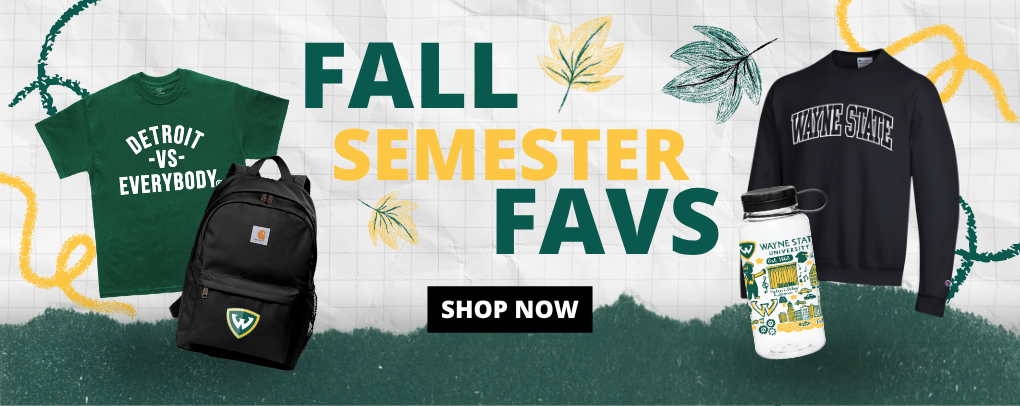 Fall Semester Favs banner featuring Wayne State University apparel and gear