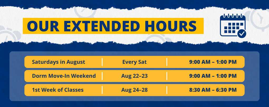 We've got Extended Hours all month long to help you get what you need to succeed this semester!