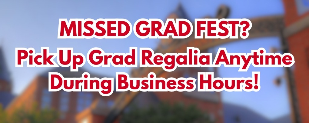 Unable to attend Grad Fest?  Pick up your cap & gown during our regular business hours