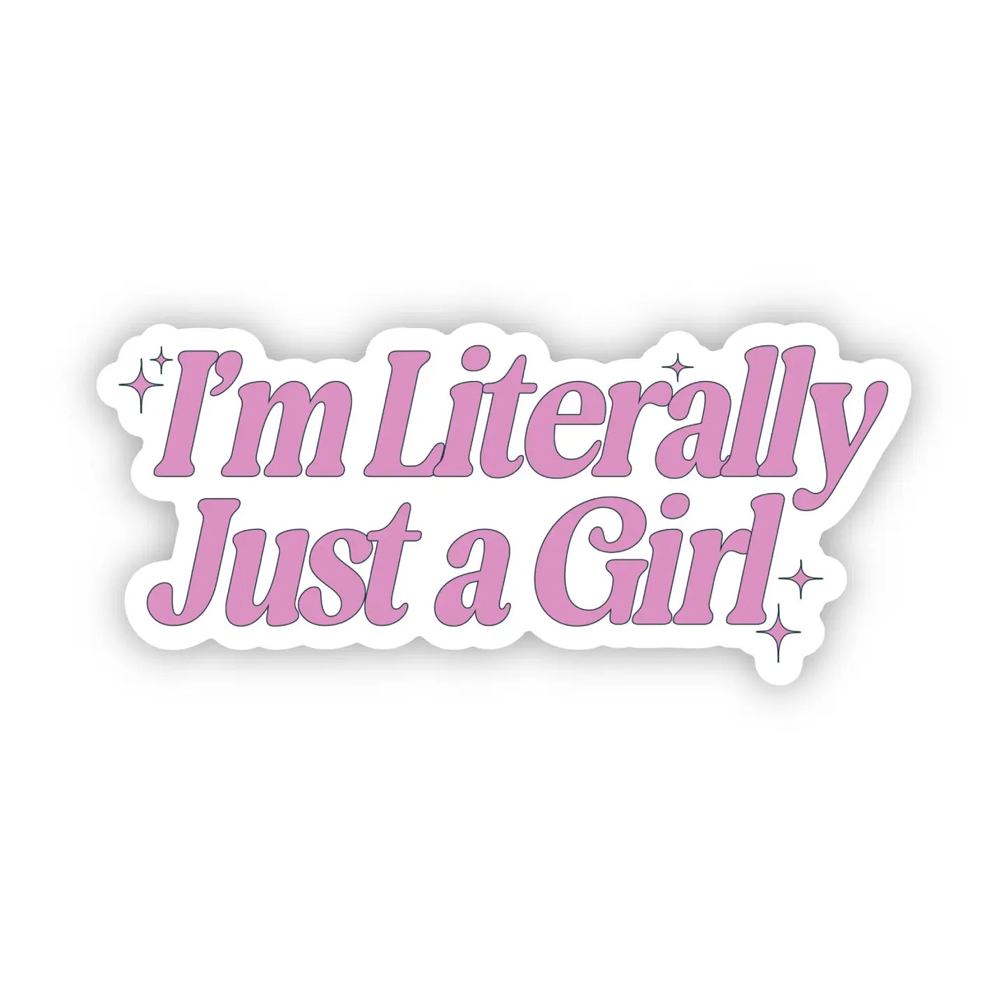 'I'm Literally Just A Girl' Pink Sticker