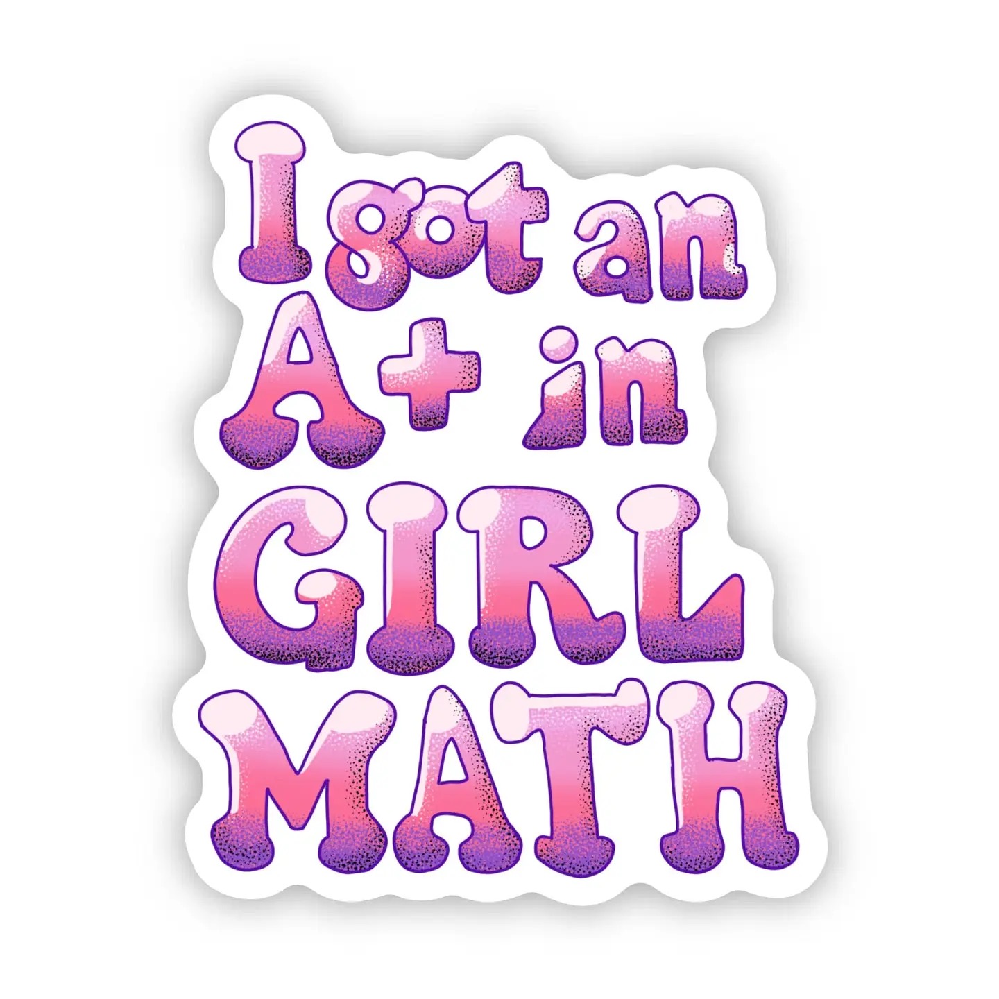 "I Got An A+ In Girl Math" Text Sticker