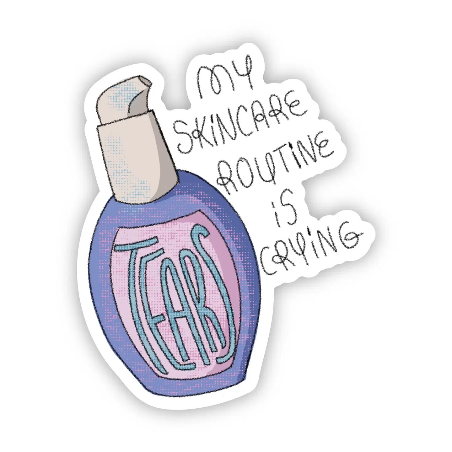 "My Skincare Routine Is Crying" Sticker