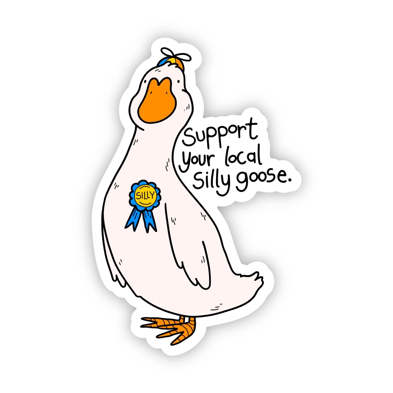 Support Your Local Silly Goose Sticker