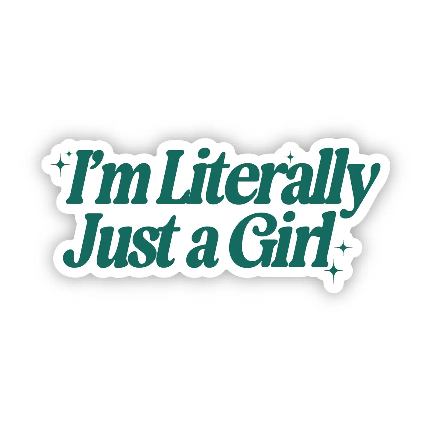 'I'm Literally Just A Girl' Green Sticker
