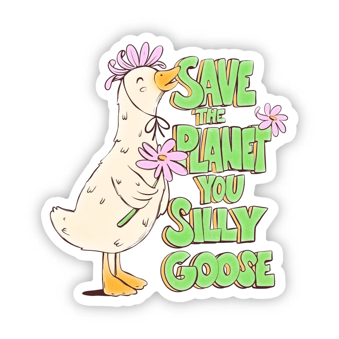 'Save The Planet You Silly Goose' Sticker