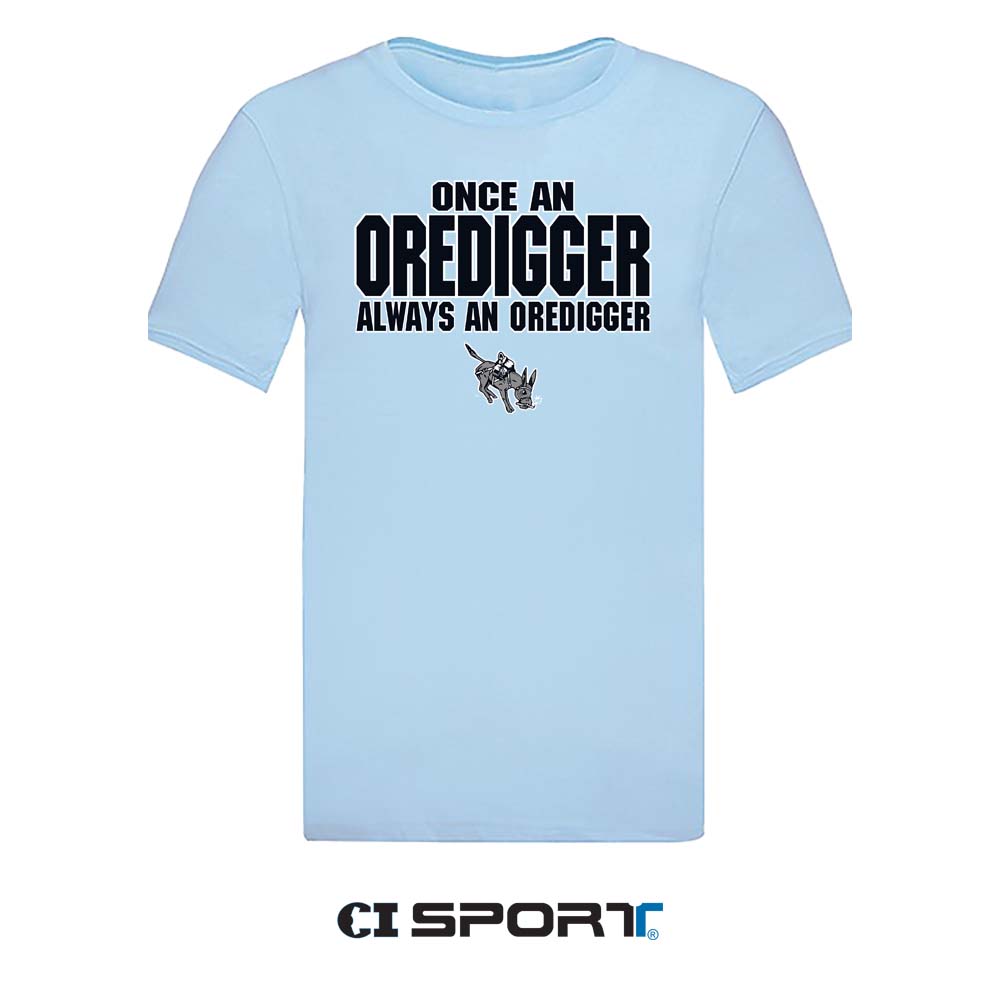 Once an Oredigger Always an Oredigger T-Shirt