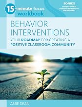 15-Minute Focus: Behavior Interventions Workbook: Your Rdmp. for Creating a Positive Classrm. Comm