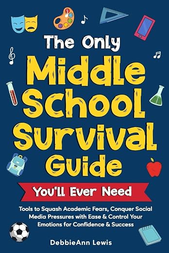 Only Middle School Guide You'll Ever Need: Academic Fears, Social Media & Emotions