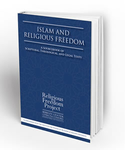Islam and Religious Freedom: A Sourcebook of Scriptural, Theological, and Legal Texts