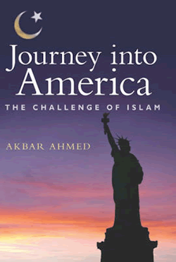 Event: A Conversation with Akbar Ahmed: <i>Journey into America</i>