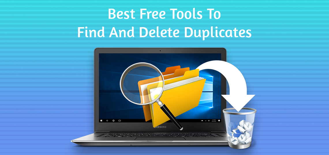 Best Free Tools To Find & Delete Duplicates