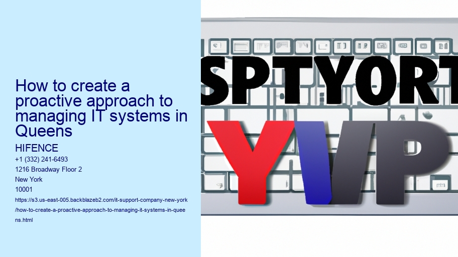 How to create a proactive approach to managing IT systems in Queens 