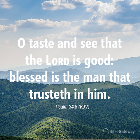 Psalm 34:8 on Bible Gateway.