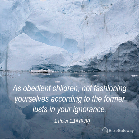 1 Peter 1:14 on Bible Gateway.