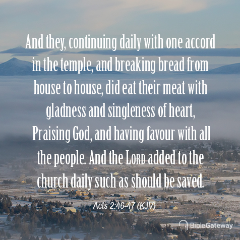 Acts 2:46-47 on Bible Gateway.