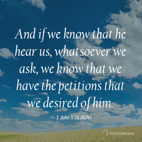 1 John 5:15 on Bible Gateway.