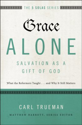 Buy your copy of Grace Alone: Salvation as a Gift of God in the Bible Gateway Store where it's always on sale Buy your copy of Grace Alone: Salvation as a Gift of God in the Bible Gateway Store where it's always on sale