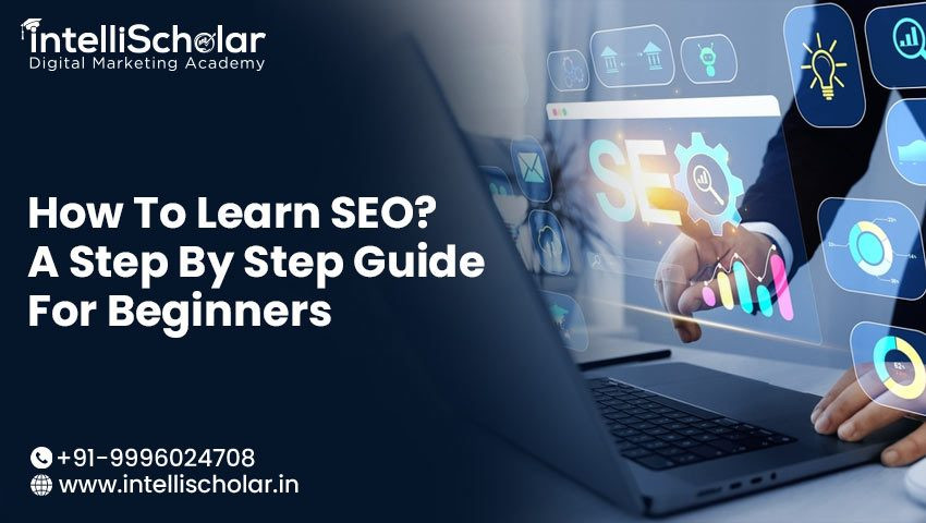 IntelliScholar posted How To Learn SEO? A Step By Step Guide For ...