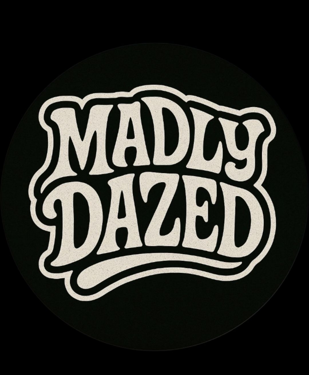 Madly Dazed