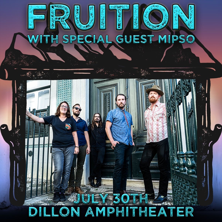 Bandsintown Fruition Tickets Dillon Amphitheater, Jul 30, 2021