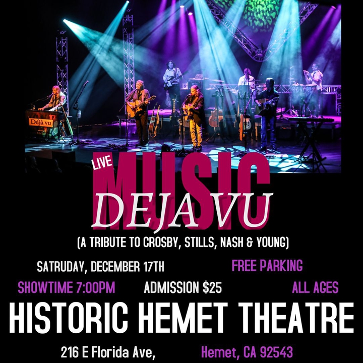 Deja Vu A Musical Retrospective of Crosby, Stills, Nash and Young Hemet Tickets, Historic