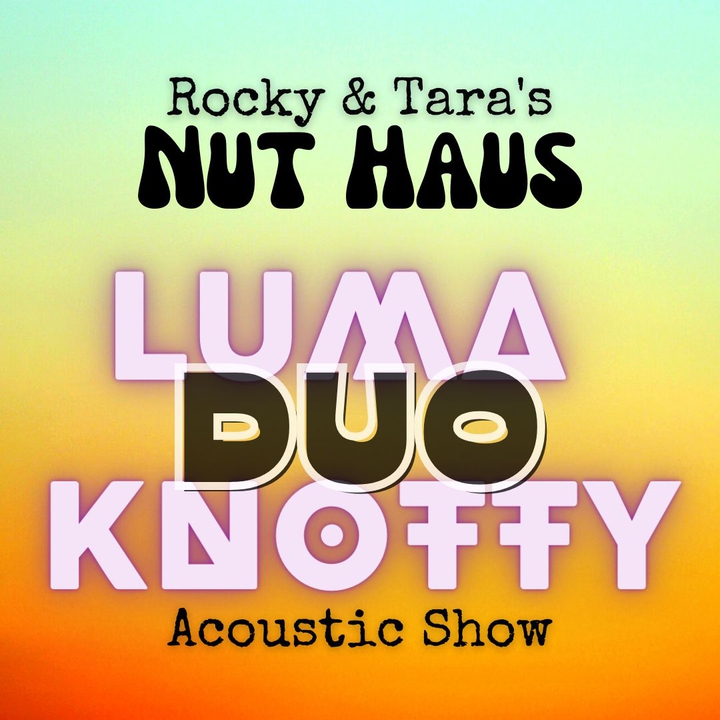 Karten für Luma Knotty in Kaukauna, Rocky & Taras Nut Haus 13. Mai 2023