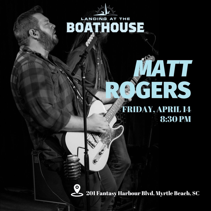 Matt Rogers Country Myrtle Beach Tickets, Boathouse Waterway Bar