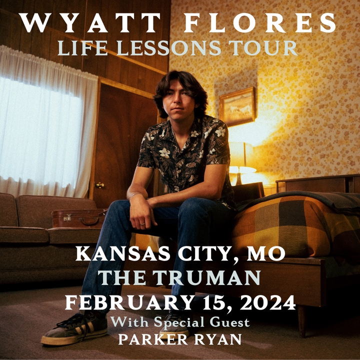 Wyatt Flores Kansas City Tickets, The Truman Feb 15, 2024 | Bandsintown