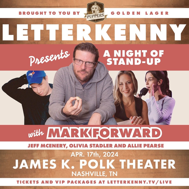 Letterkenny Problems Nashville Tickets, James K. Polk Theater Apr 17