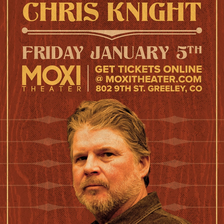 Chris Knight Greeley Tickets, Moxi Theater Jan 05, 2024 Bandsintown