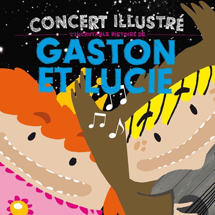 L Incroyable Histoire De Gaston Et Lucie