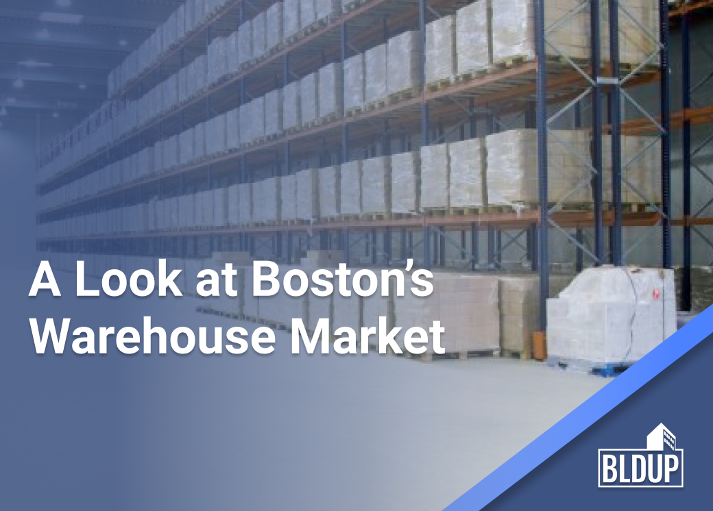 A Look at Boston’s Warehouse Market BLDUP