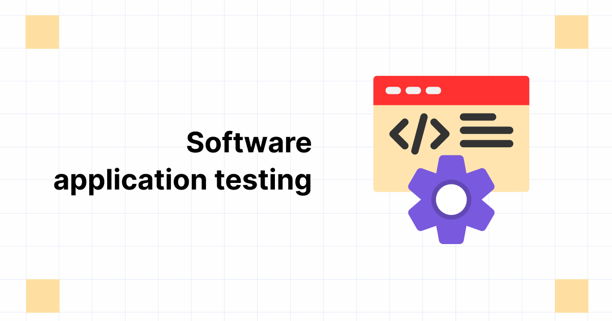 Software Application Testing | What it is, Types & How to do?