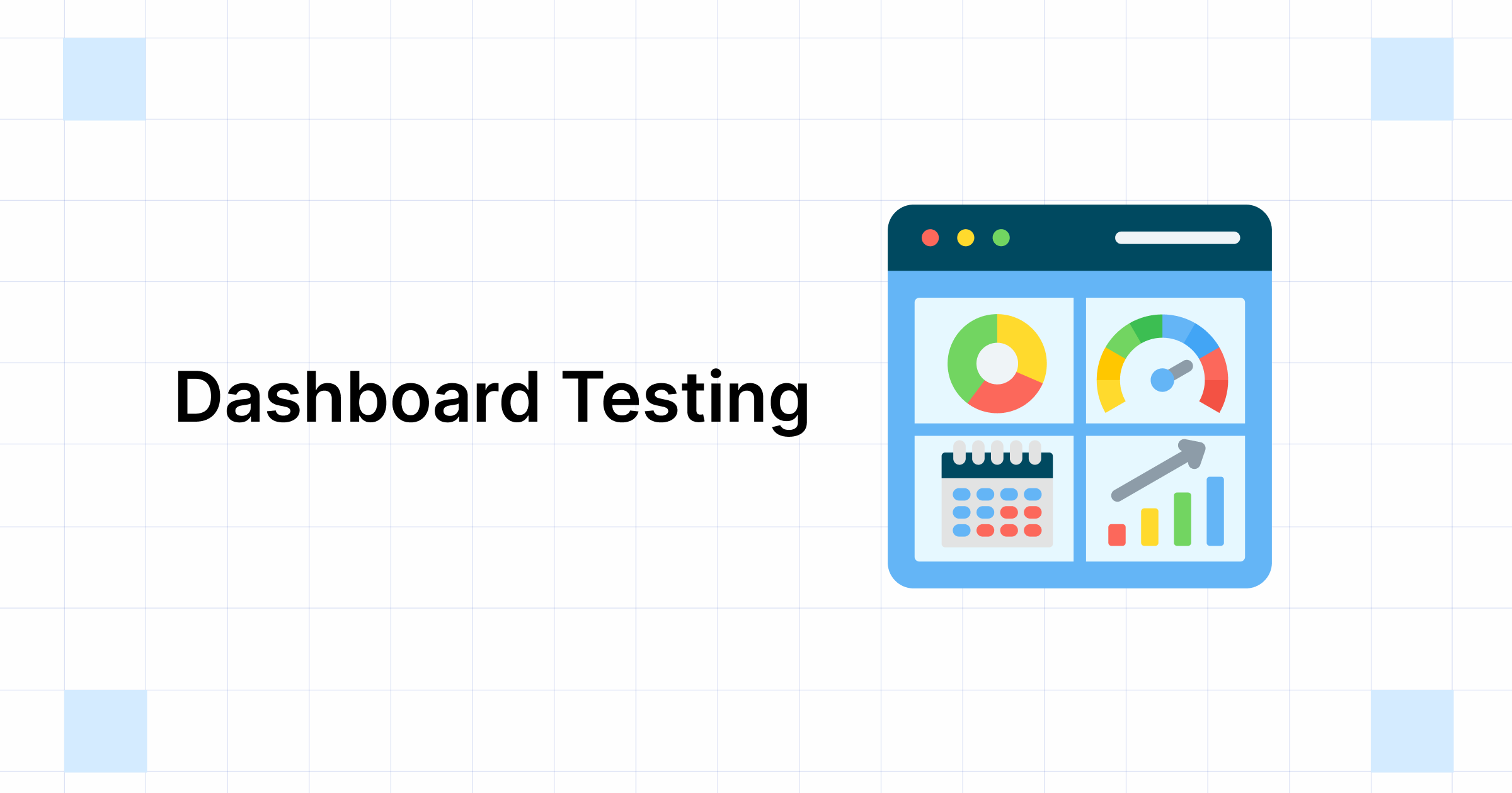 Dashboard Testing | What it is, Best Practices & Tips
