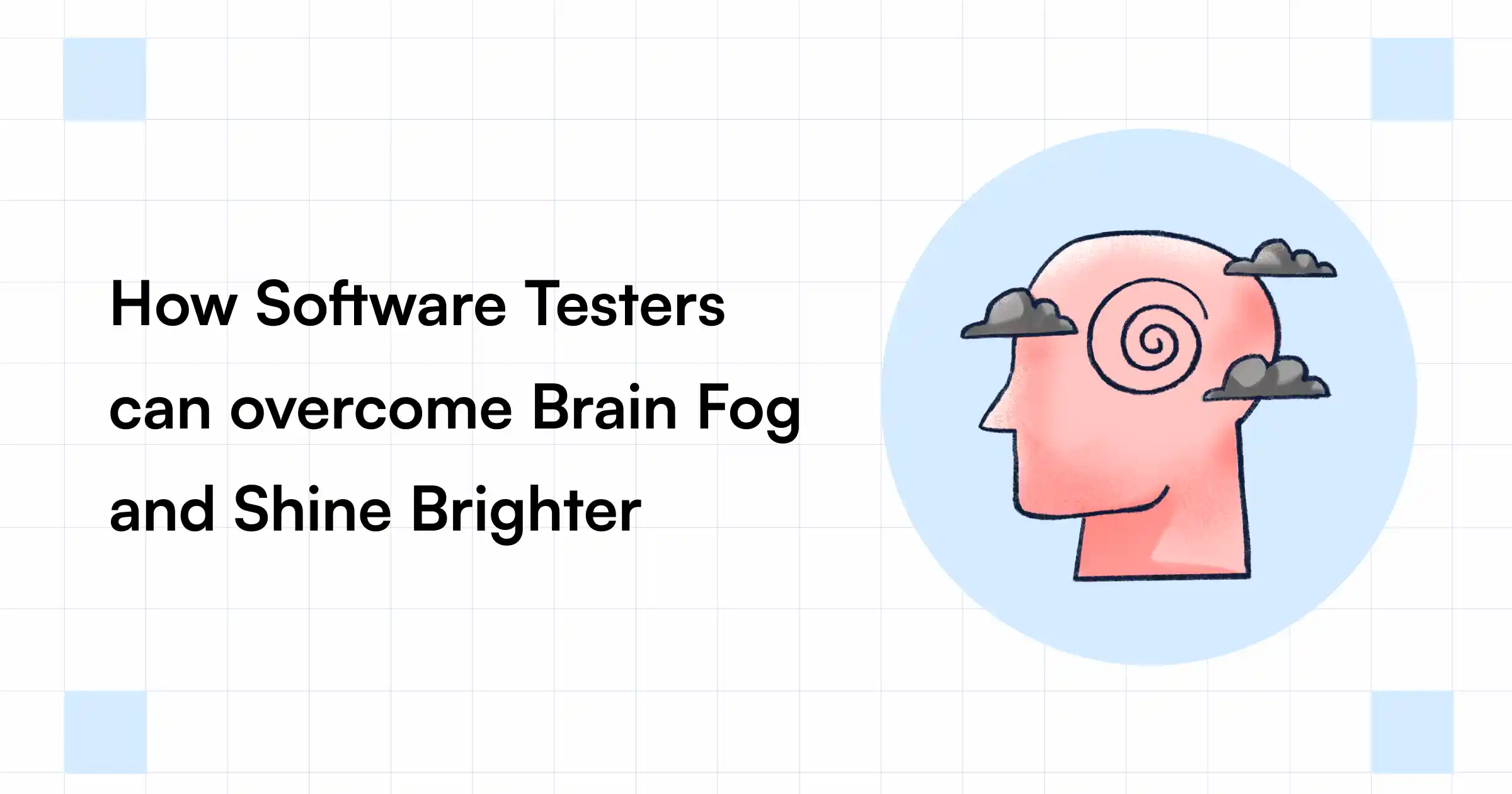 How-Software-Testers-can-overcome-Brain-Fog-and-Shine-Brighter