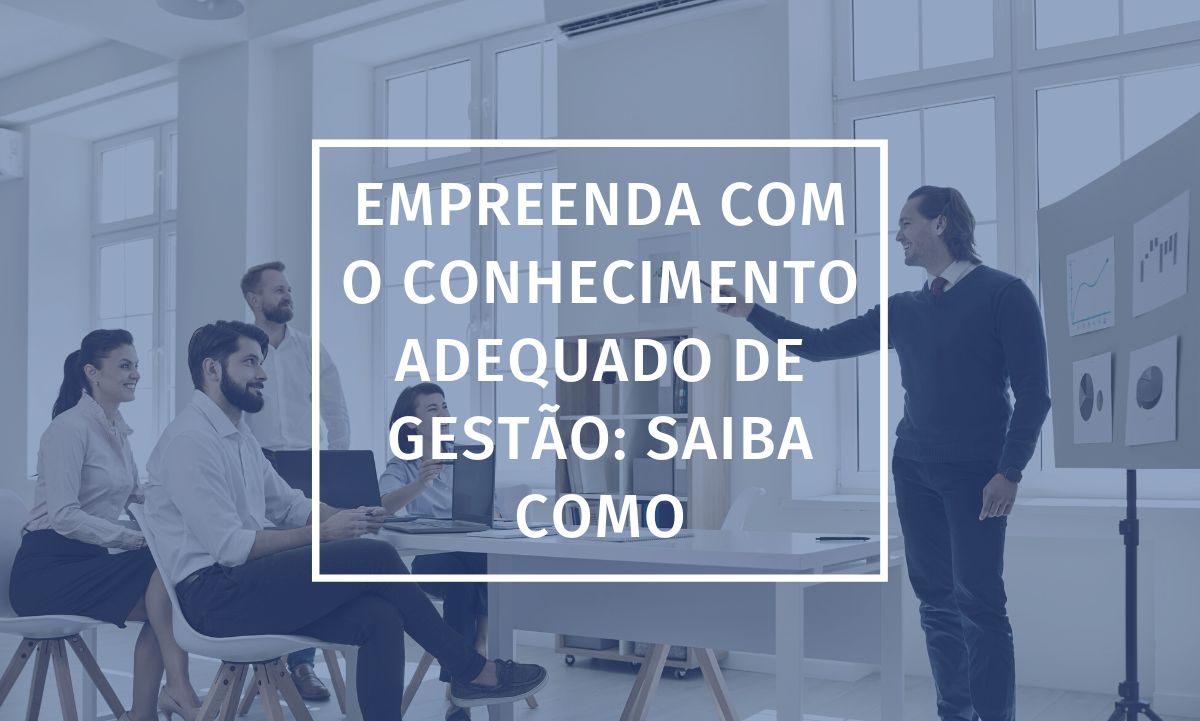 conhecimento adequado de gestão