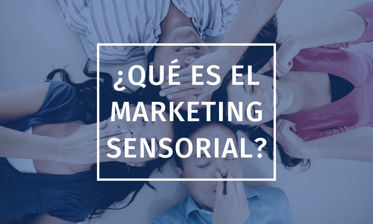 ¿Qué es el marketing sensorial?