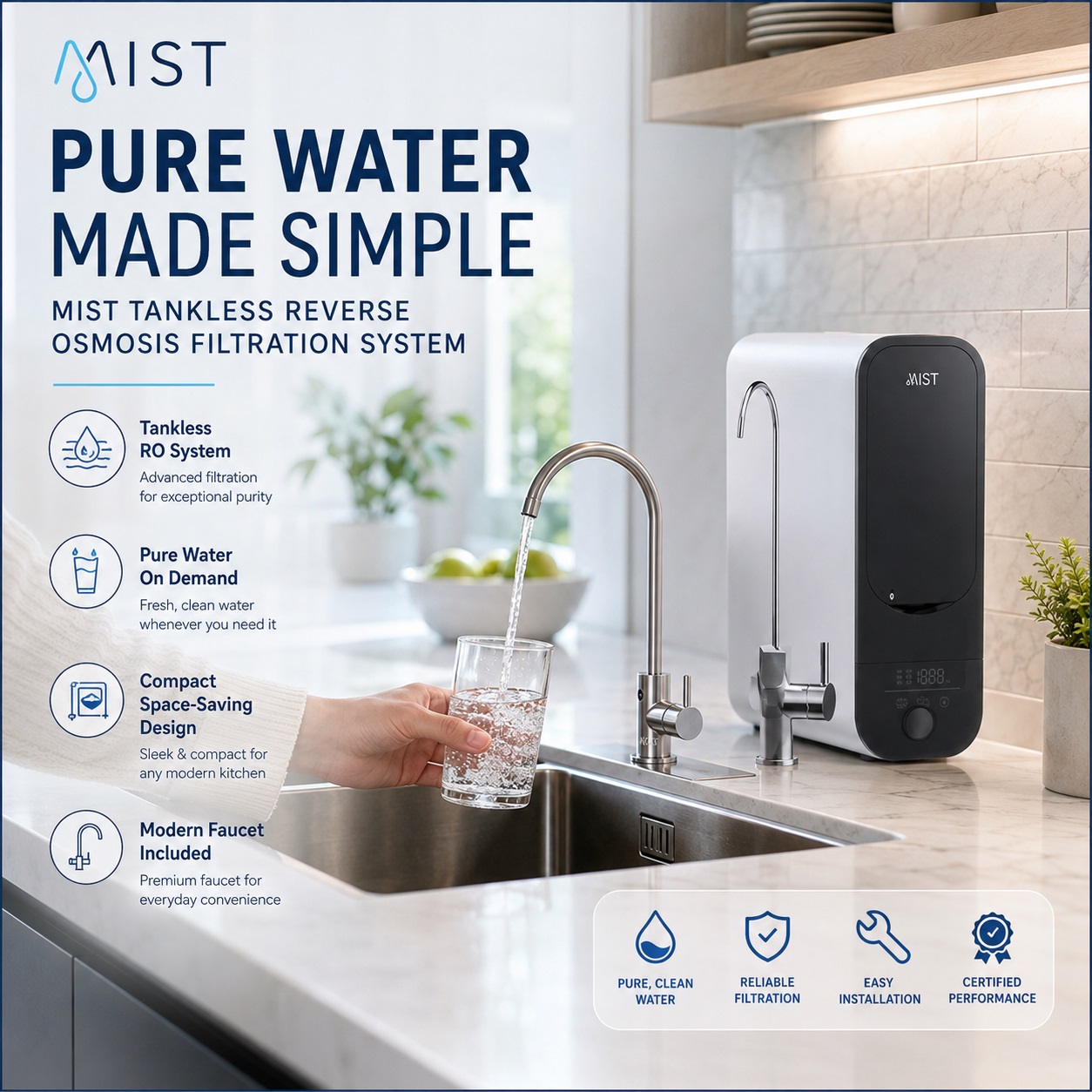 Feature spotlight image for the Mist Tankless Reverse Osmosis (RO) Filtration System. A hand holds a glass under a modern faucet to fill with water. The slim, black and white tankless RO unit sits on the kitchen counter with its box behind it. Text on the left highlights: "Tankless RO System," "Pure Water On Demand," "Compact Space-Saving Design," and "Modern Faucet Included." Bottom icons summarize the benefits: "pure, clean water," "reliable filtration," "easy installation," and "certified performance."