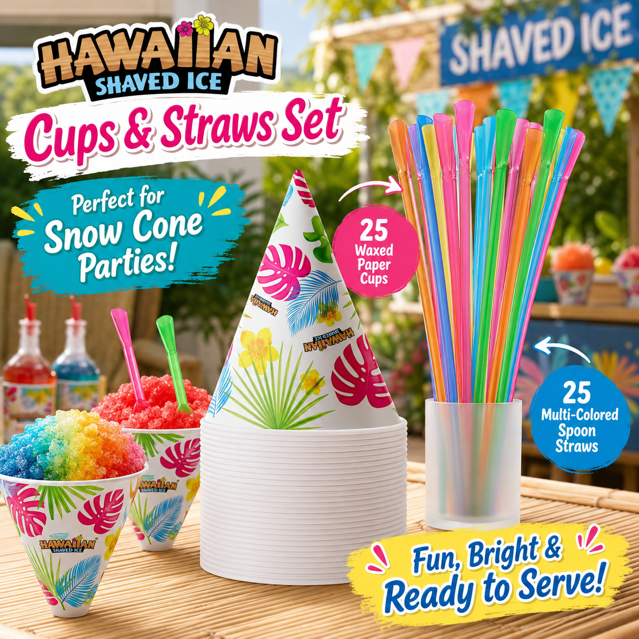 A display of the Hawaiian Shaved Ice Cups & Straws Set, perfect for snow cone parties, set up on a wooden table at an outdoor event. It features a tall stack of 25 waxed paper cups and a container of 25 multi-colored spoon straws. Foreground has two prepared colorful shaved ice bowls. Background shows an outdoor shaved ice stand with syrups. A celebratory hat is on the stack.