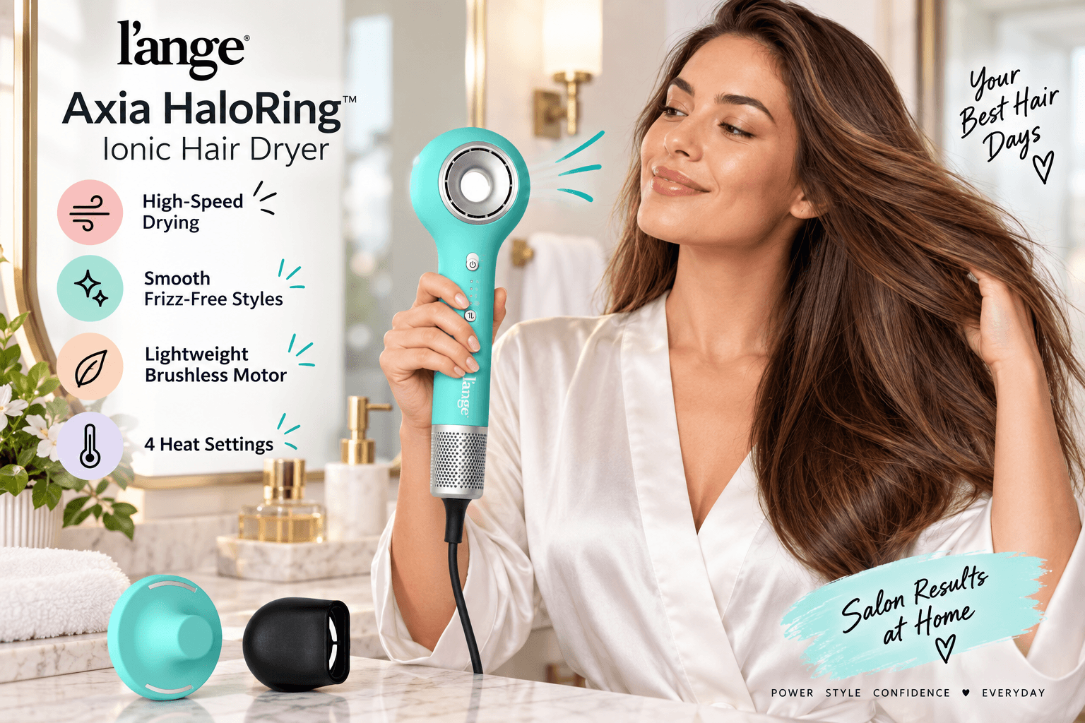 A woman wearing a white silk robe using a teal l'ange Axia HaloRing Ionic Hair Dryer. Features like "High-Speed Drying", "Smooth Frizz-Free Styles", "Lightweight Brushless Motor", and "4 Heat Settings" are listed in circles. Text reads: "Salon Results at Home".