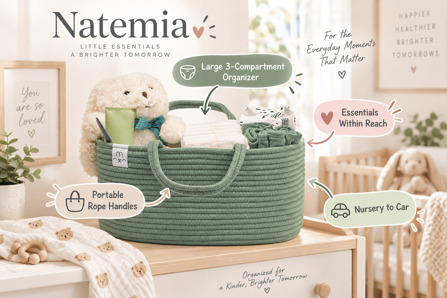 A green rope woven diaper caddy by Natemia with beige rope handles sits organized on a nursery changing table. It holds diapers, a teddy bear, lotion, and cloth. Callout bubbles emphasize its features: "Large 3-Compartment Organizer," "Portable Rope Handles," "Essentials Within Reach," and "Nursery to Car" portability. The caddy is set against a warm nursery with a crib and wall art that reads "You are so loved" and "For the Everyday Moments That Matter."
