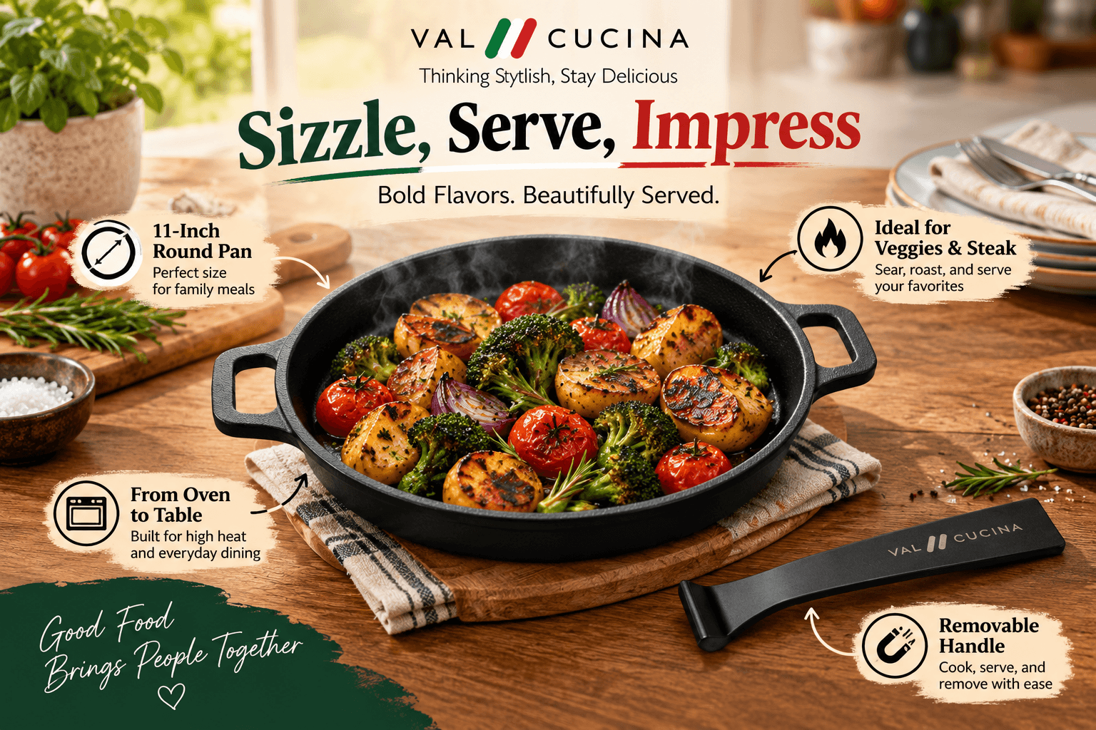 VAL CUCINA 11-inch round black cast iron sizzler pan filled with roasted potatoes, broccoli, tomatoes and onions, with a removable handle beside it. Callouts highlight oven-to-table use, high-heat cooking and versatility for vegetables and steak.